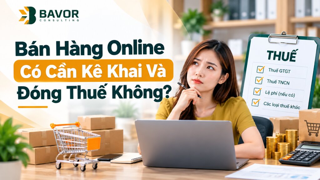 Bán Hàng Online Có Cần Kê Khai Và Đóng Thuế Không?