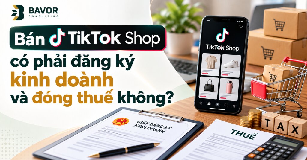 Bán TikTok Shop có phải đăng ký kinh doanh và đóng thuế không?