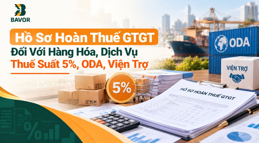 Hồ Sơ Hoàn Thuế GTGT Đối Với Hàng Hóa, Dịch Vụ Thuế Suất 5%, ODA, Viện Trợ