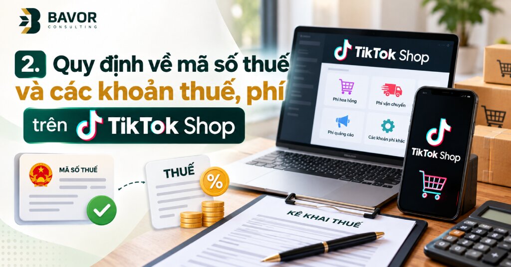 Quy định về cung cấp mã số thuế và các khoản thuế, phí trên TikTok Shop