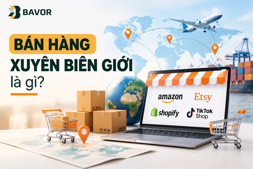 Bán hàng xuyên biên giới là gì?