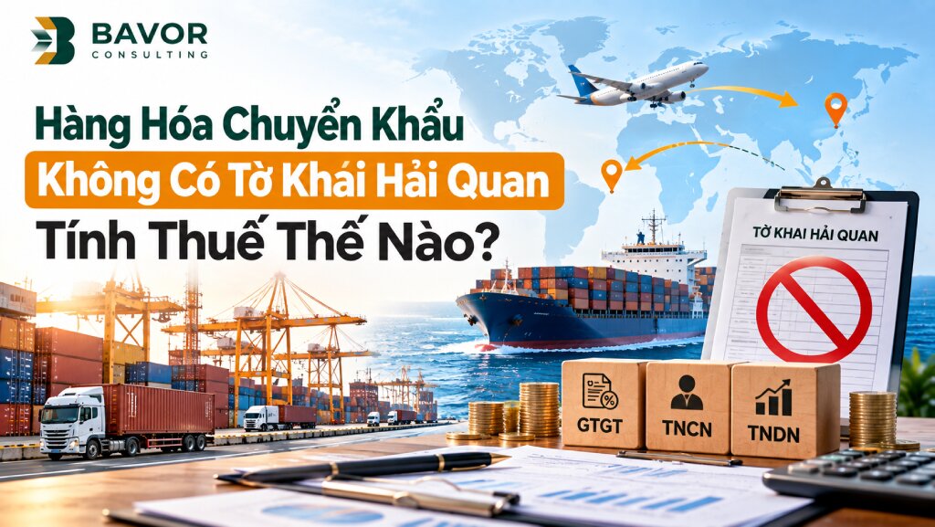 Hàng Hóa Chuyển Khẩu Không Có Tờ Khai Hải Quan Tính Thuế Thế Nào?