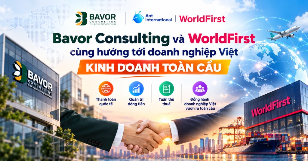 Bavor Consulting và WorldFirst cùng hướng tới doanh nghiệp Việt kinh doanh toàn cầu